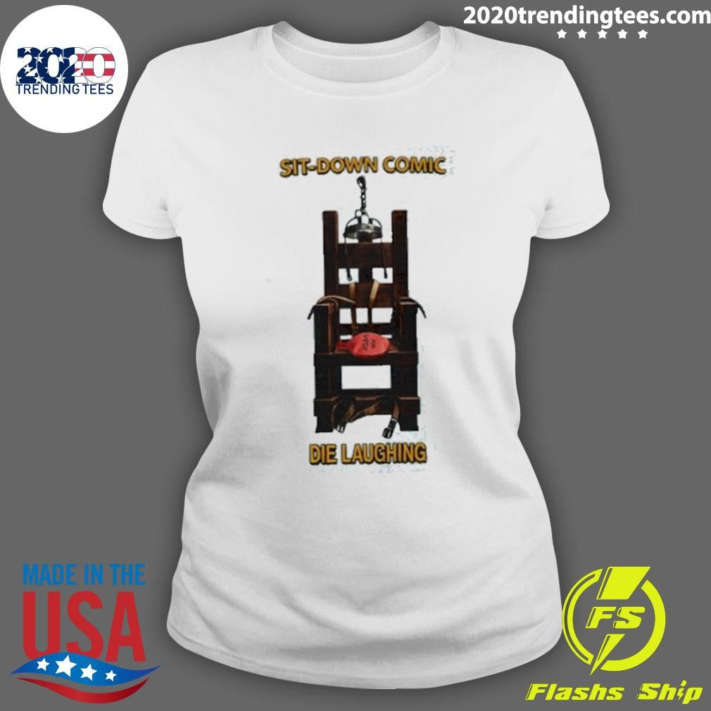 Sit-down Comic Die Laughing Meme Shirt