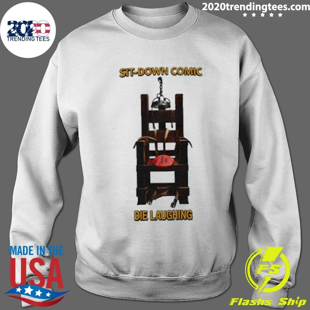 Sit-down Comic Die Laughing Meme Shirt