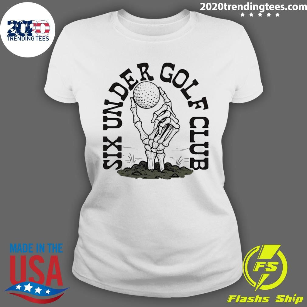 Six Under Golf Club Skeleton Hand Shirt