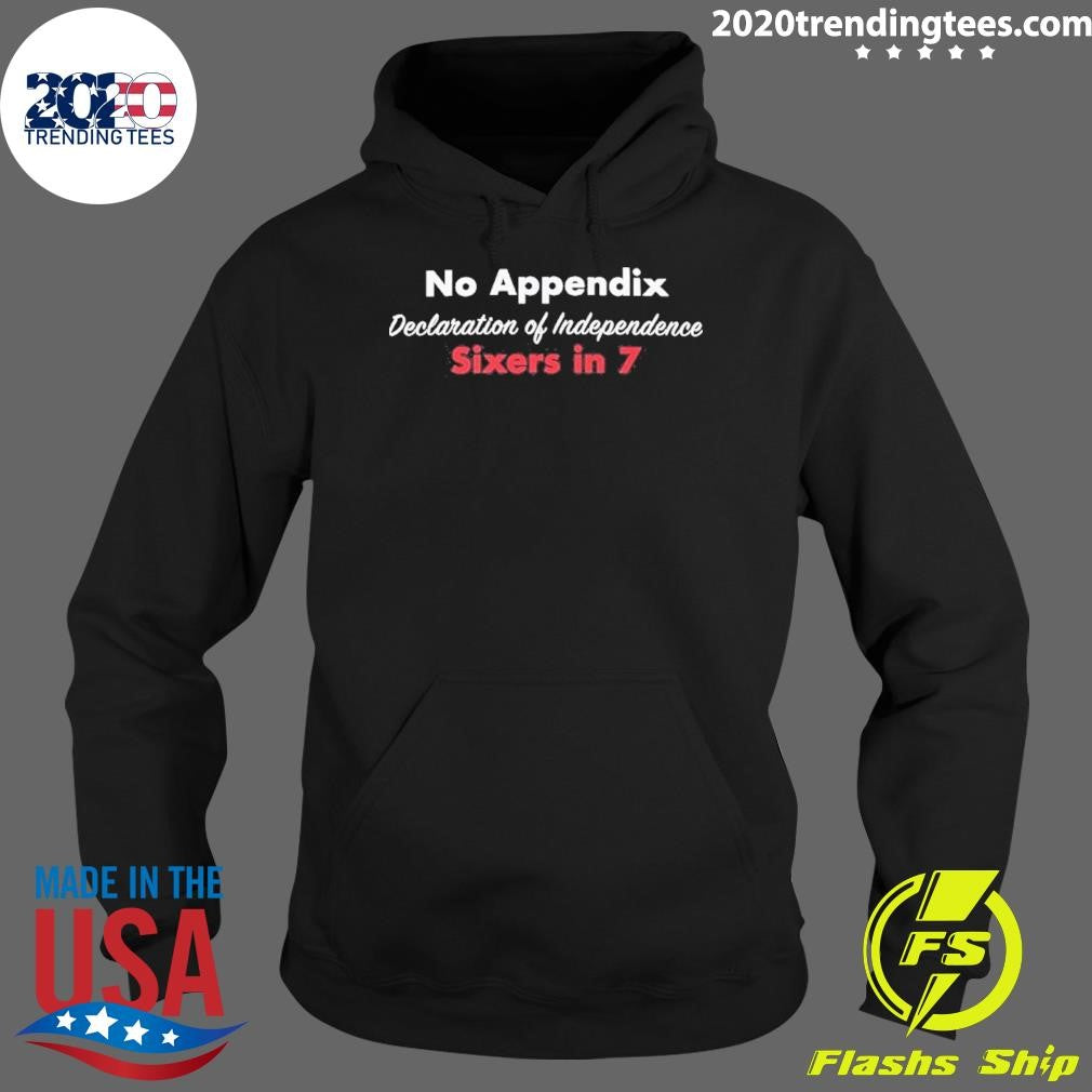 Sixers In 7 No Appendix Declaration Of Independence Shirt