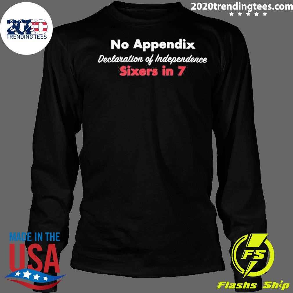 Sixers In 7 No Appendix Declaration Of Independence Shirt