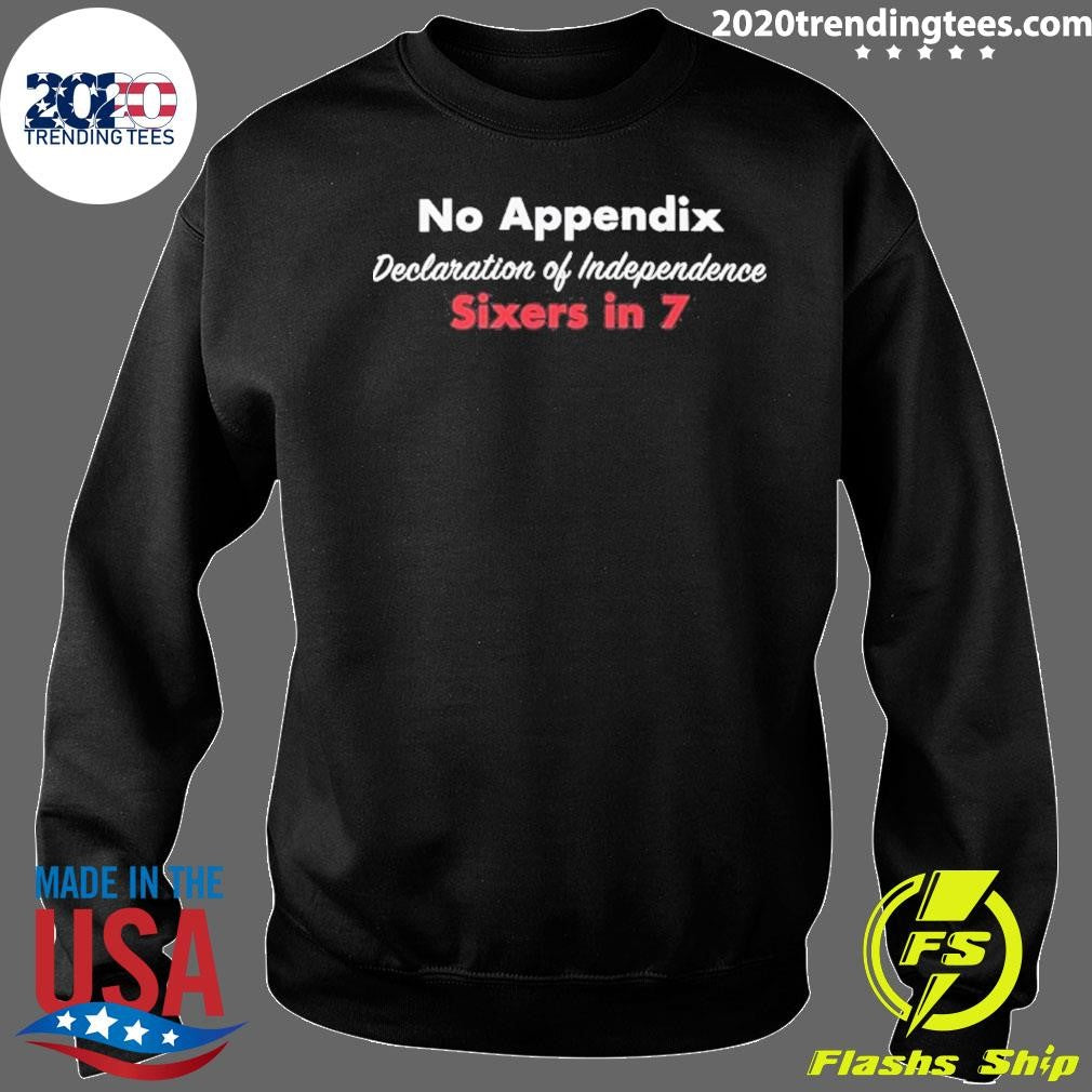 Sixers In 7 No Appendix Declaration Of Independence Shirt