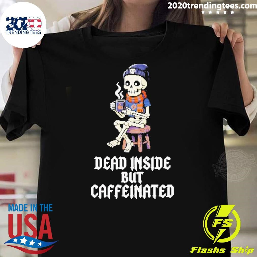 Skeleton Coffee Dead Inside But Caffeinated Shirt