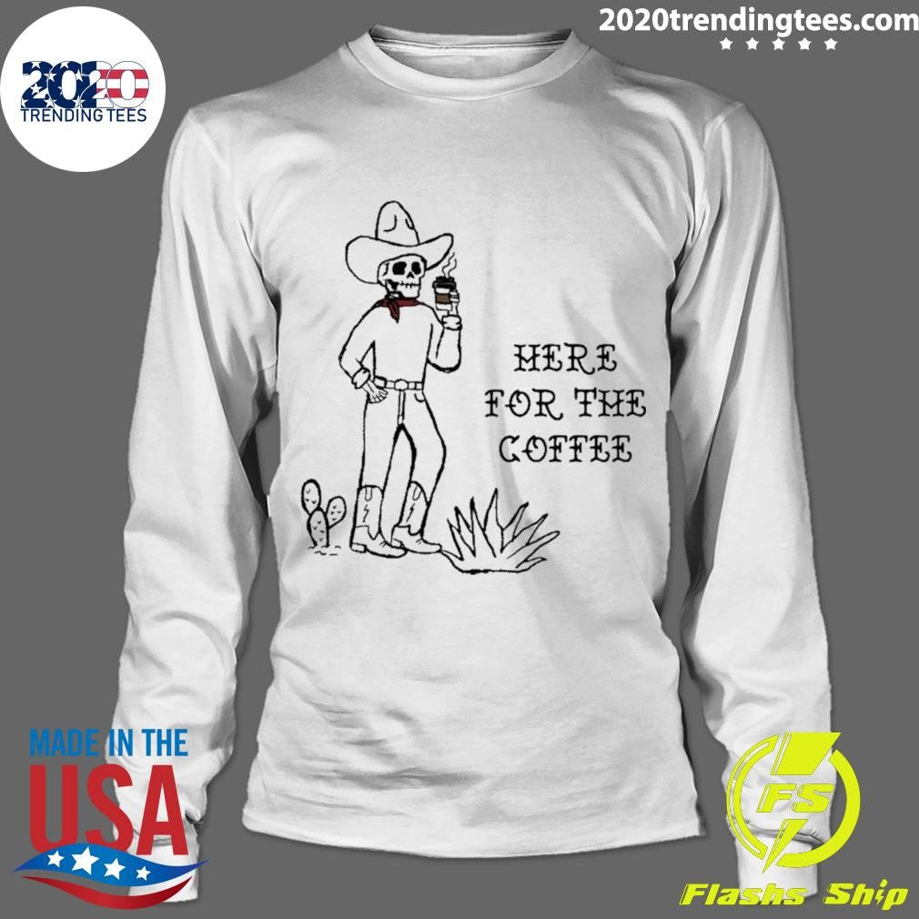Skeleton Cowboy Here For The Coffee Shirt