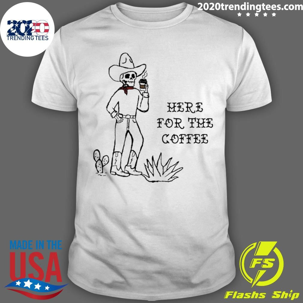 Skeleton Cowboy Here For The Coffee Shirt