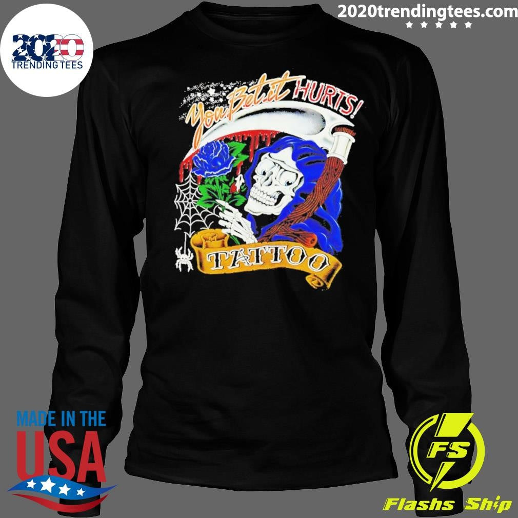 Skeleton Rose You Belit Hurts Tattoo Shirt