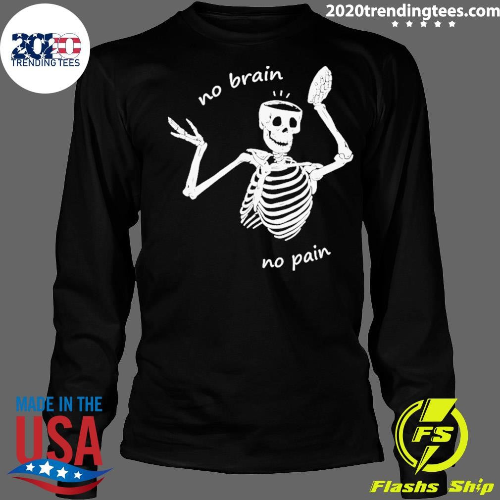 Skeletons Feel No Pain Meme Shirt