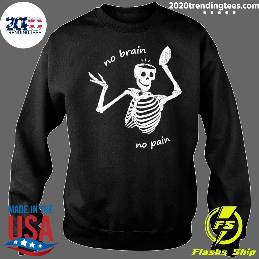 Skeletons Feel No Pain Meme Shirt