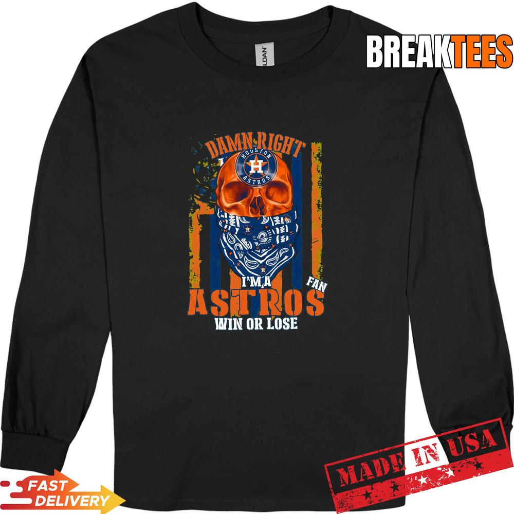 Skull Damn Right ‘Im A Houston Astros Baseball Fan Win Or Lose Us Flag T-Shirt