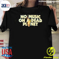 Skull No Music On A Dead Planet Shirt