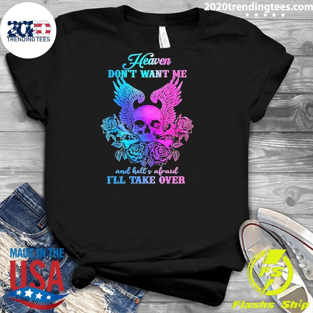 Skull Wings And Rose Heaven Don’t Want Me And Hell’s Afraid I’ll Take Over Vintage Shirt