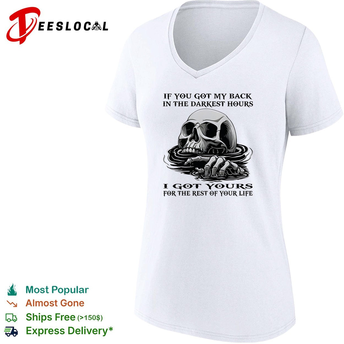 Skull if you got my back in the darkest hours I got yours for the rest of your life shirt