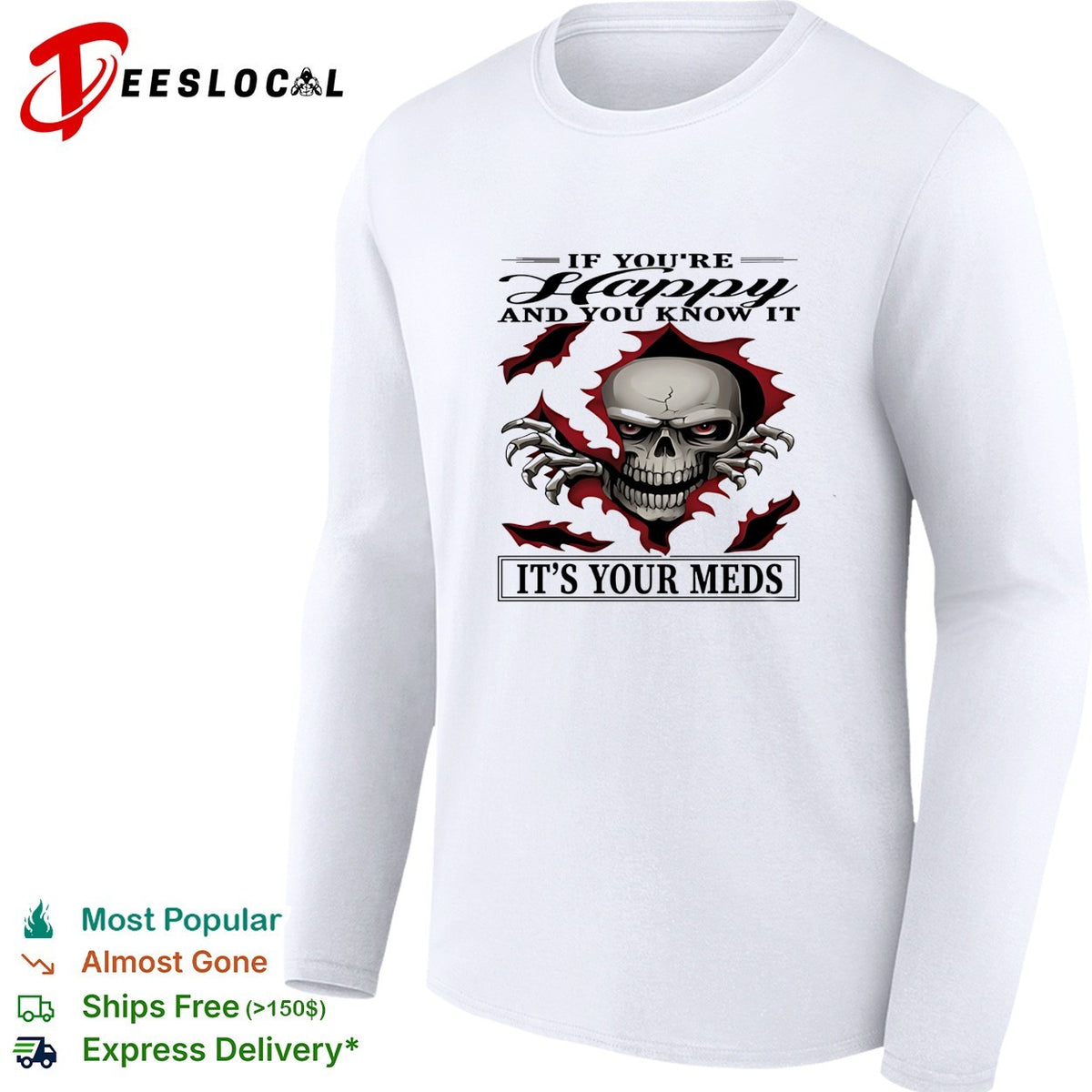 Skull if you’re happy and you know it it’s your meds shirt
