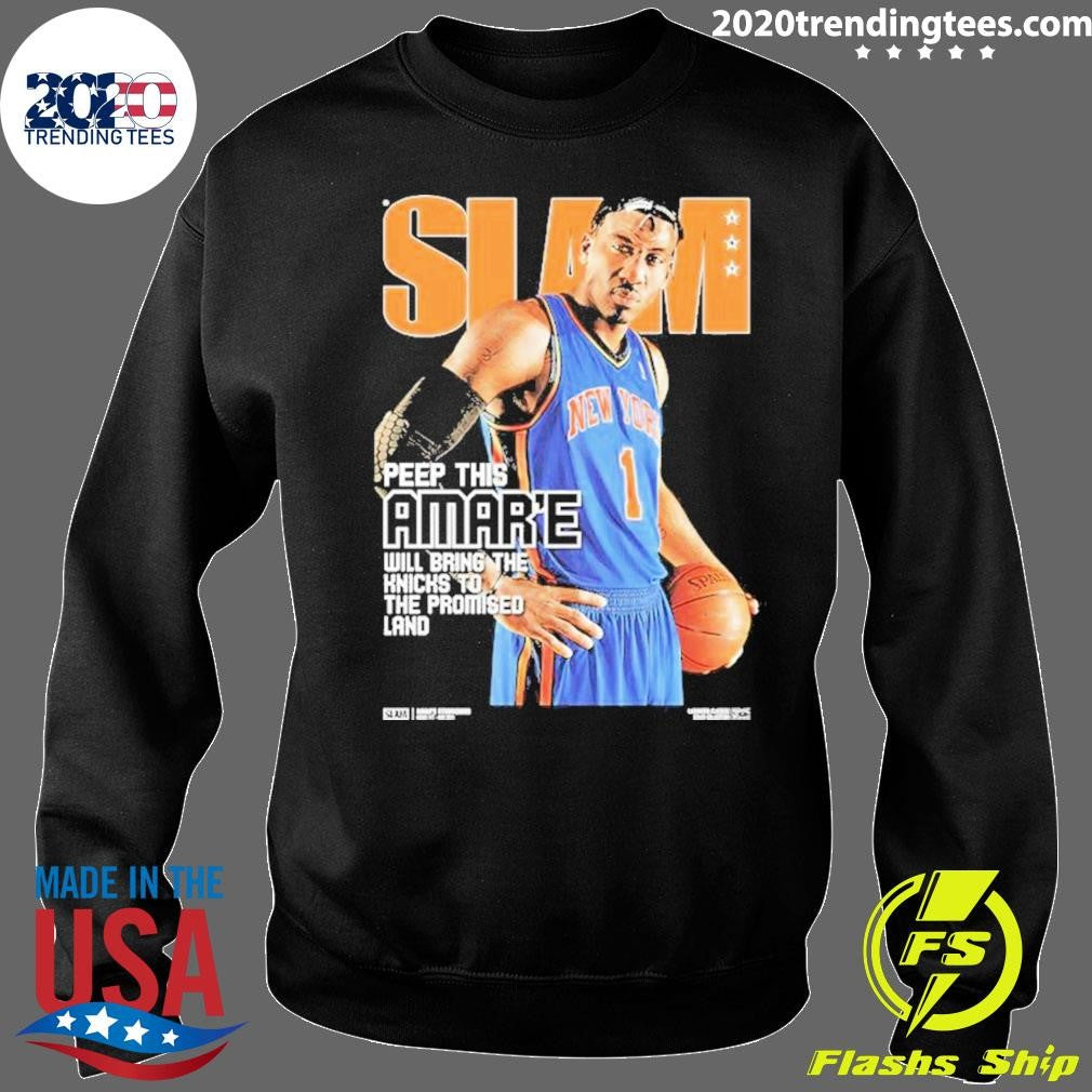 Slam Hardwood Classics Amare Stoudemire Peep This Amare Will Bring The Knicks To The Promised Land New York Knick Shirt