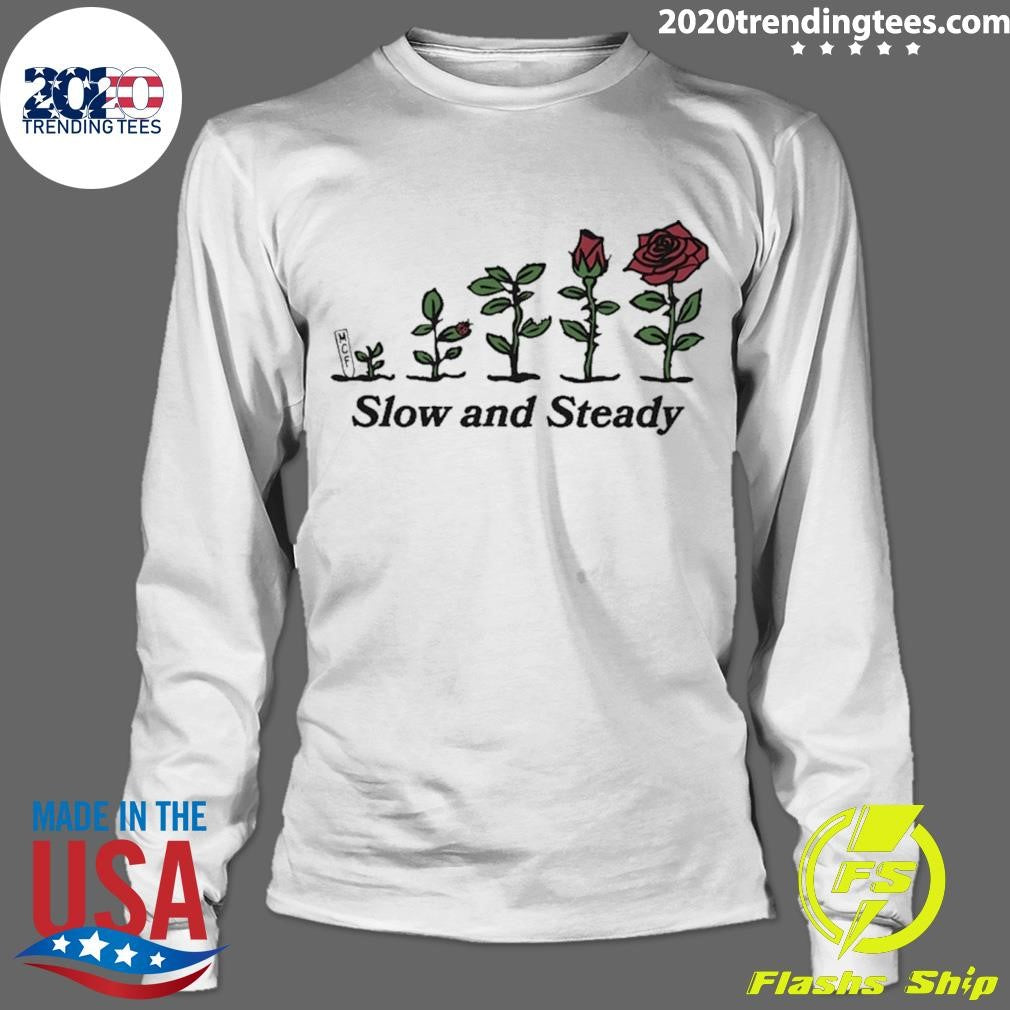 Slow And Steady Rose Shirt