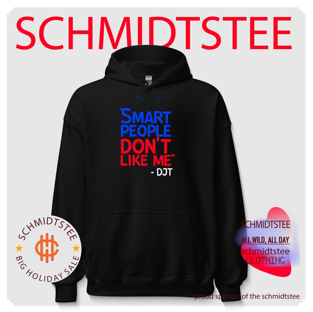 Smart people don’t like me djt shirt