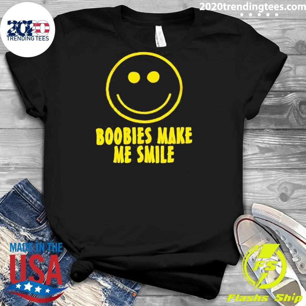 Smiling Face Boobies Make Me Smile Shirt