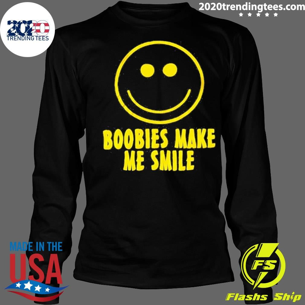 Smiling Face Boobies Make Me Smile Shirt