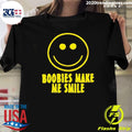 Smiling Face Boobies Make Me Smile Shirt