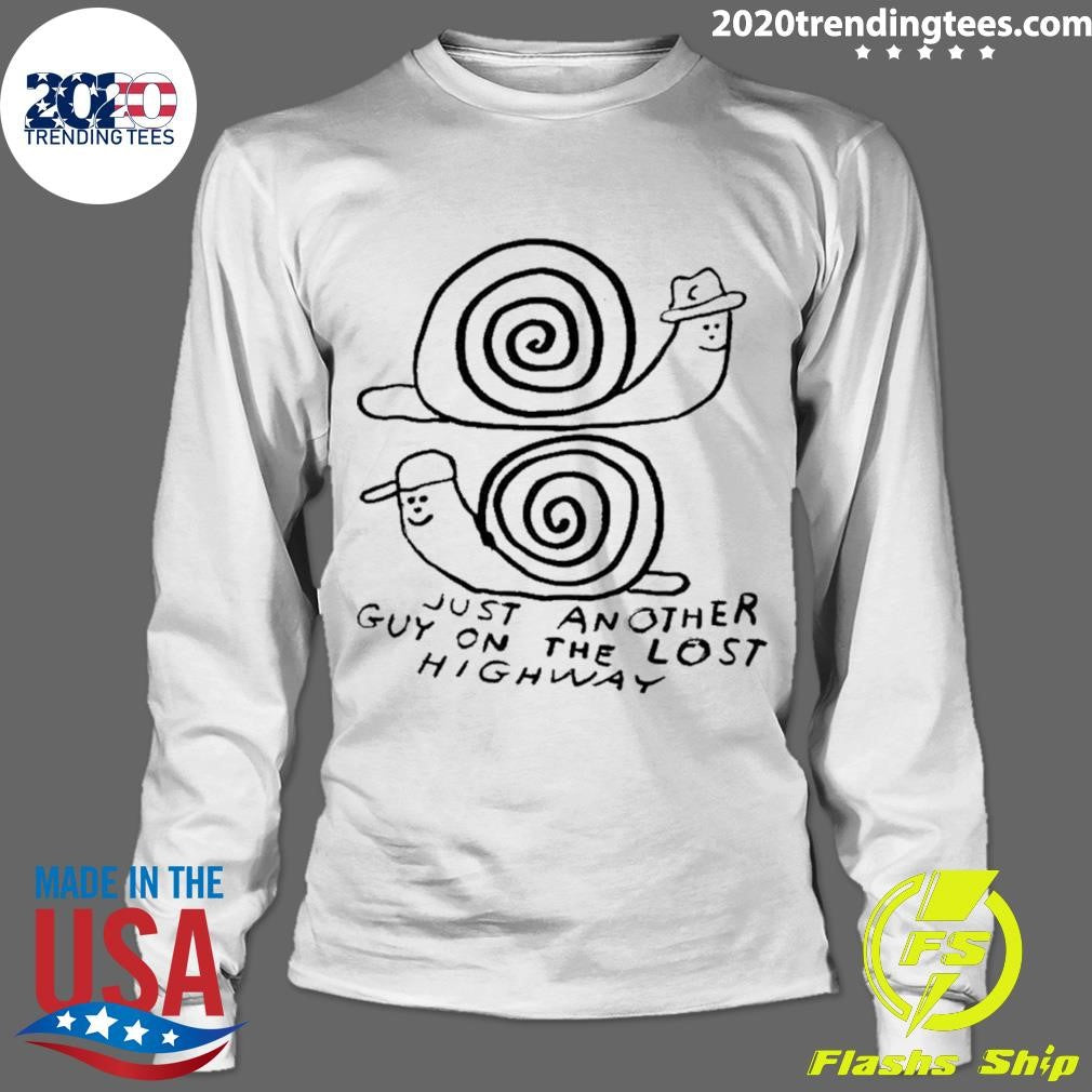 Snails Just Another Guy On The Lost Highway Shirt