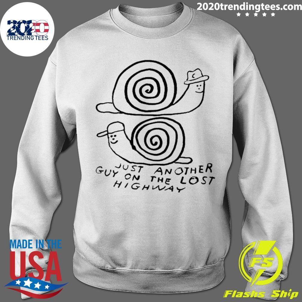 Snails Just Another Guy On The Lost Highway Shirt