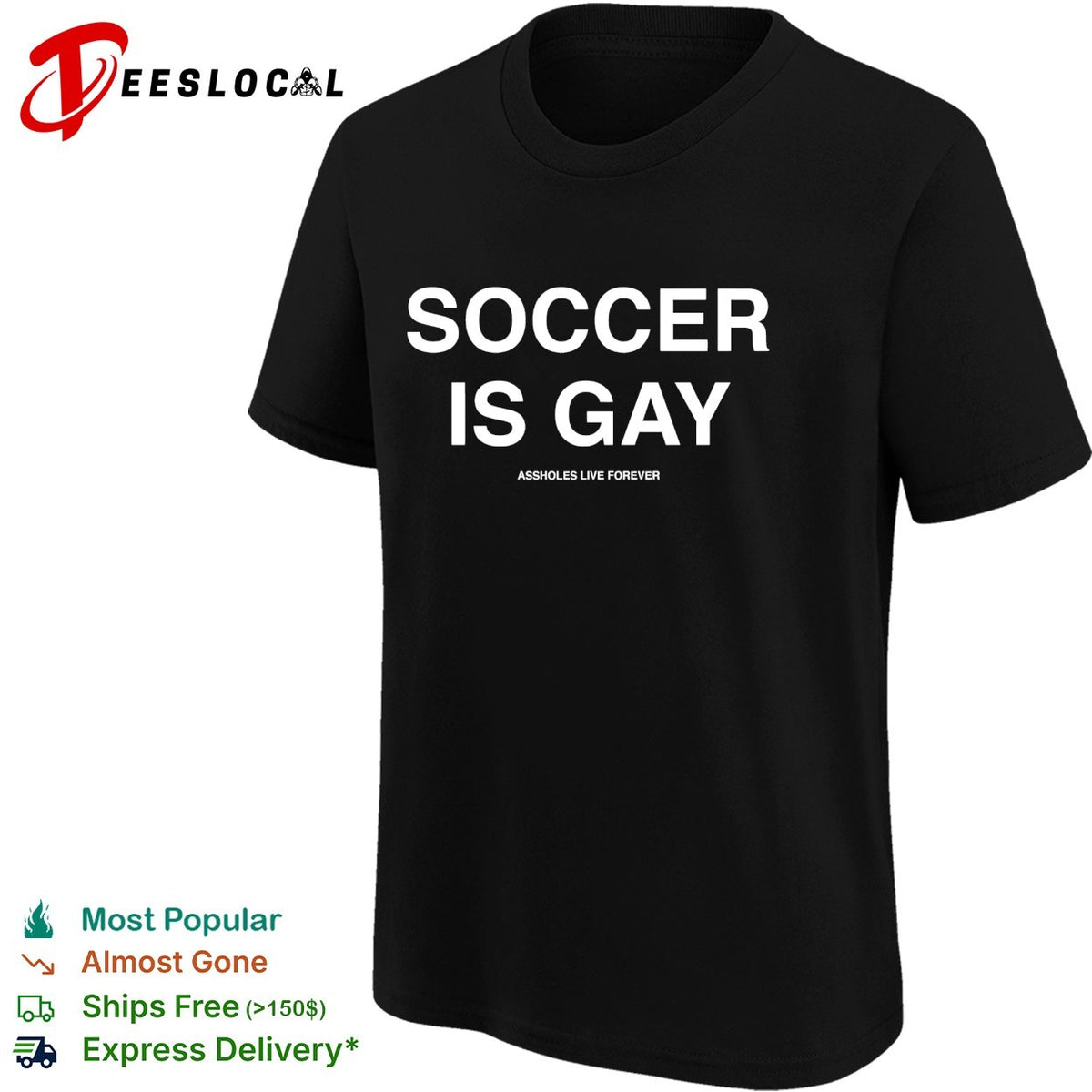 Soccer is gay Assholes live forever shirt