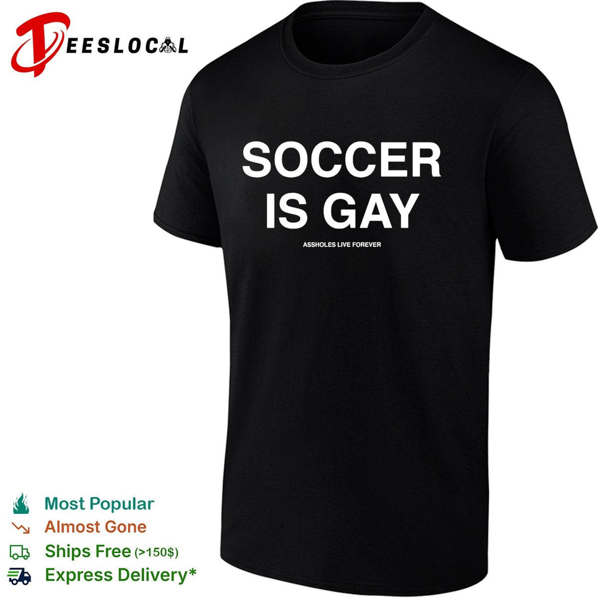 Soccer is gay Assholes live forever shirt