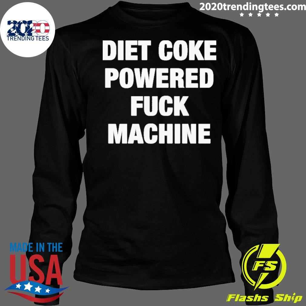 Soda Diet Coke Powered Fuck Machine 2026 Tee Shirt