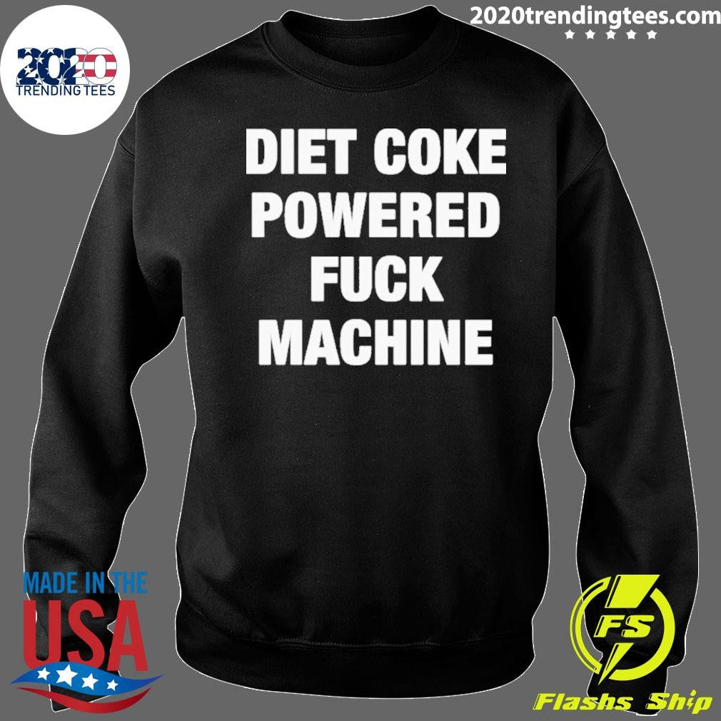 Soda Diet Coke Powered Fuck Machine 2026 Tee Shirt