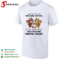 Some besties have matching tattoos but me and my bestie have matching mental issues shirt