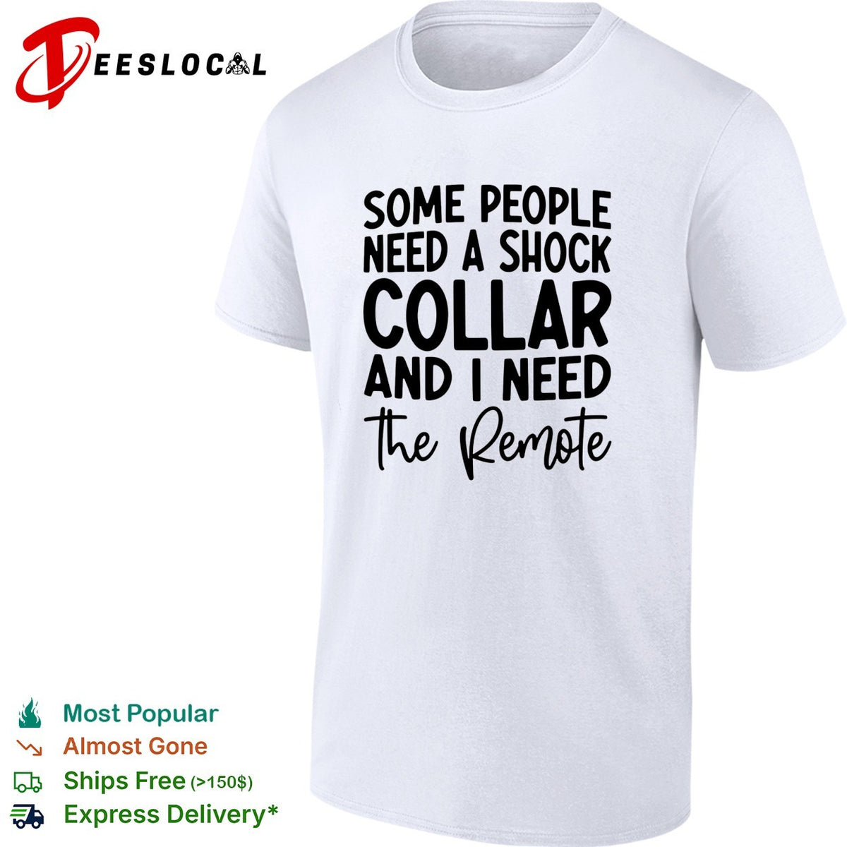 Some people need a shock collar text shirt