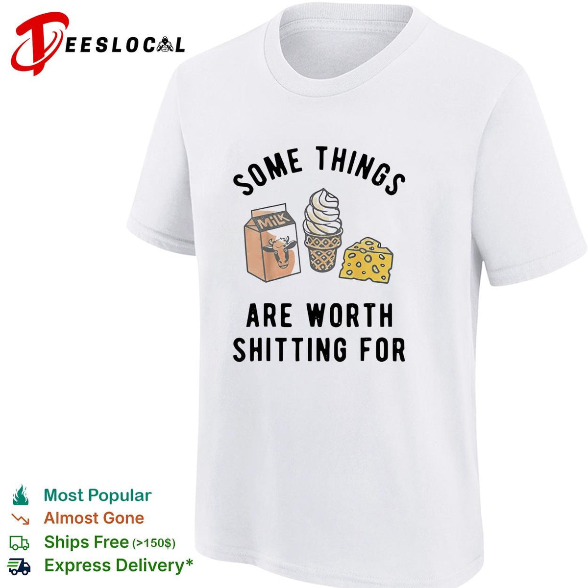 Some things are worth having for milk ice cream cheese humor shirt