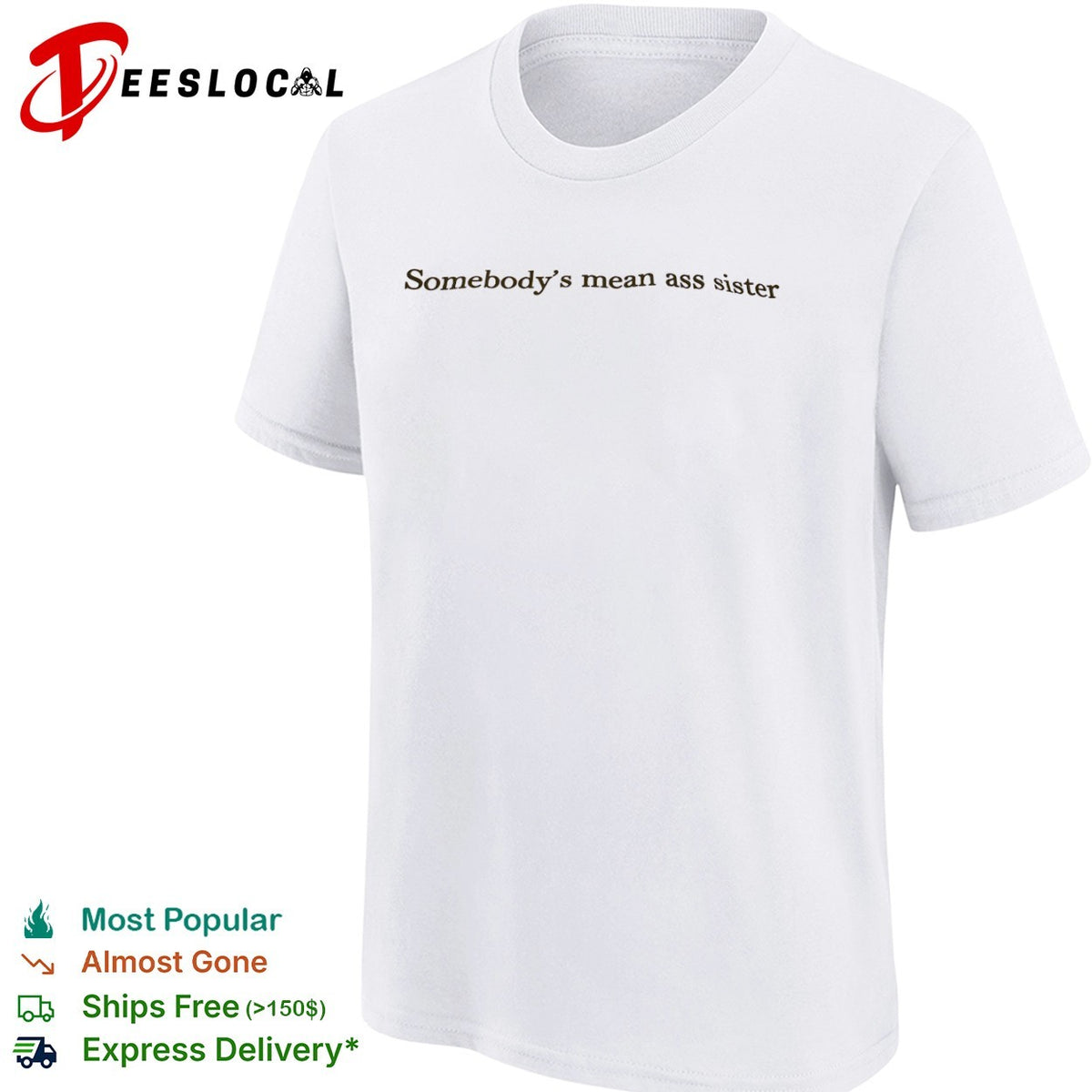 Somebody’s mean ass sister shirt
