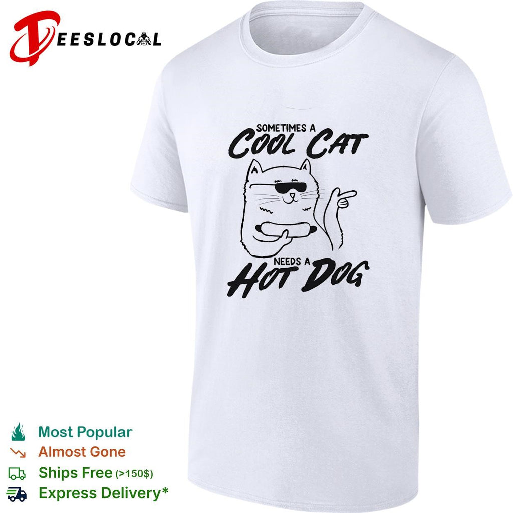Sometimes a cool cat needs a hot dog sunglasses food humor white shirt