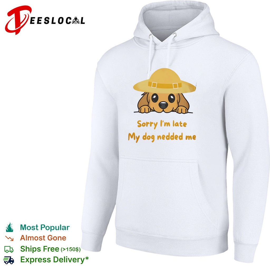 Sorry I am late my dog nedded me Cute Puppy Pet Lover Funny Cartoon Animal shirt