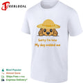 Sorry I am late my dog nedded me Cute Puppy Pet Lover Funny Cartoon Animal shirt