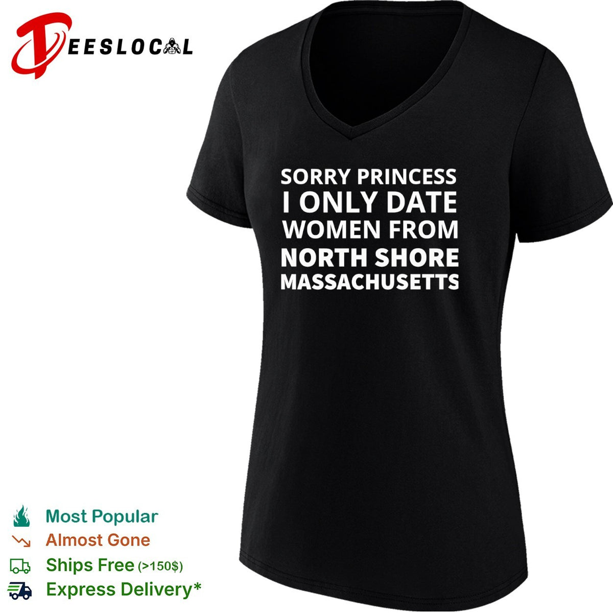 Sorry Princess I Only Date From North Shore Massachusetts Shirt