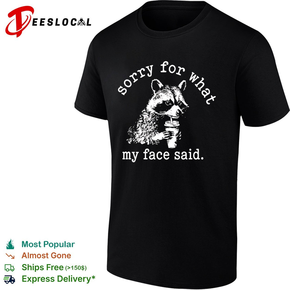 Sorry for what my face said Raccoon drinking coffee shirt