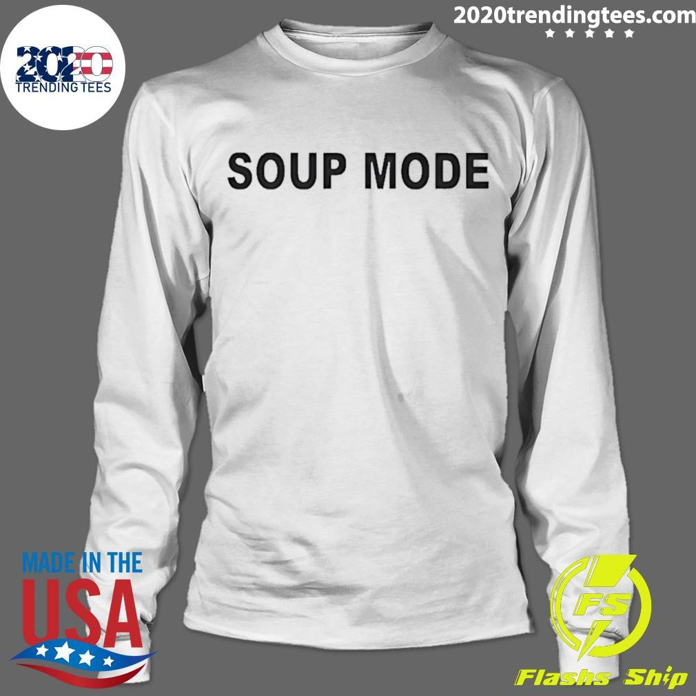 Soup Mode Shirt
