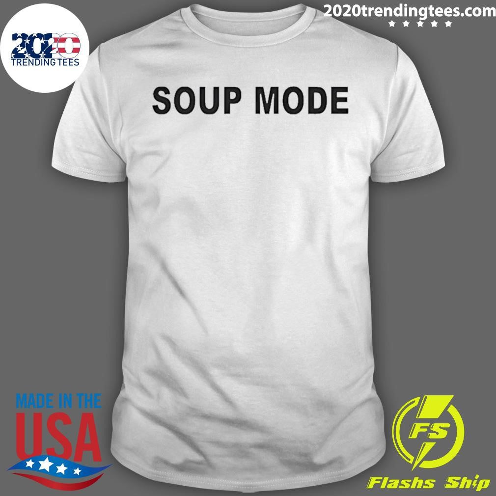 Soup Mode Shirt
