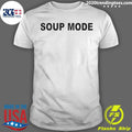 Soup Mode Shirt