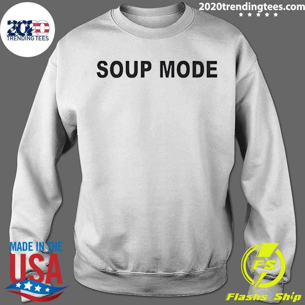 Soup Mode Shirt