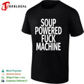 Soup Powered Fuck Machine shirt