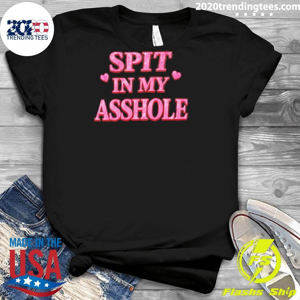 Spit In My Asshole Heart Shirt