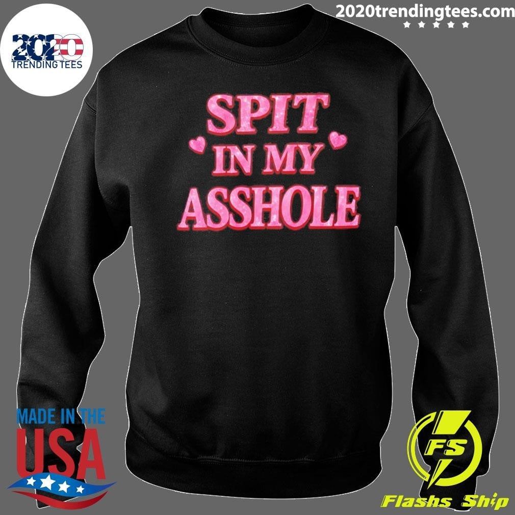 Spit In My Asshole Heart Shirt