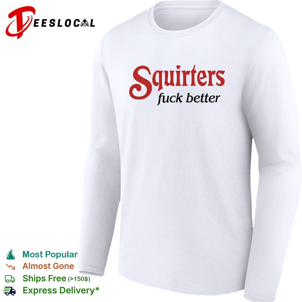 Squirters fuck better shirt