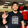 Standing alone doesn’t mean I’m alone it just means I’m strong enough shirt
