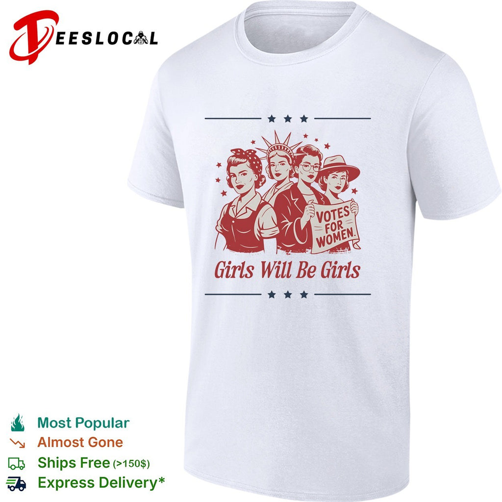 Statue of Liberty Votes for Women Girls Will Be Girls Patriotic Suffrage shirt