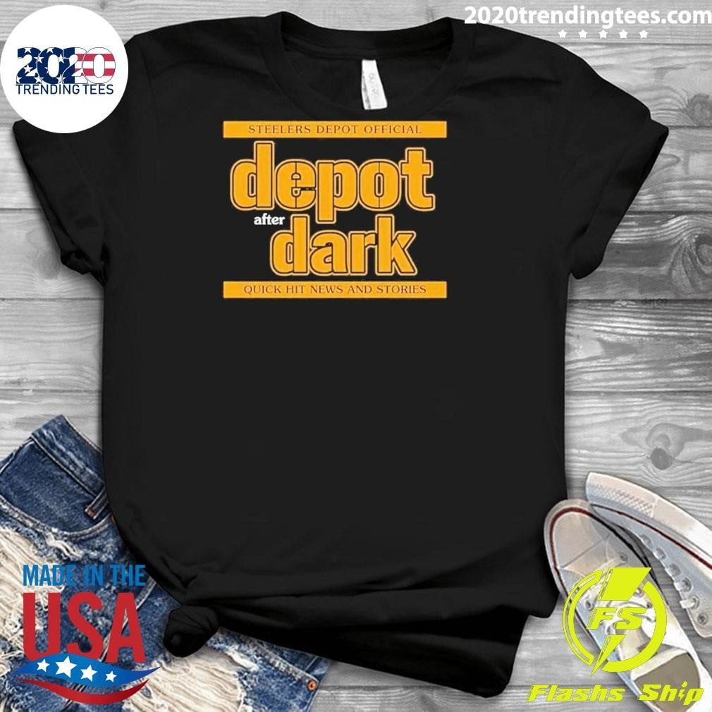 Steelers Depot Official Depot After Dark Quick Hit News and Stories Shirt