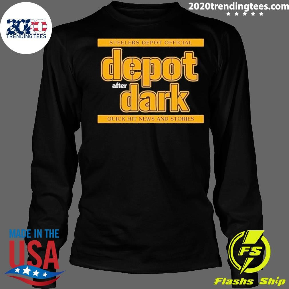 Steelers Depot Official Depot After Dark Quick Hit News and Stories Shirt